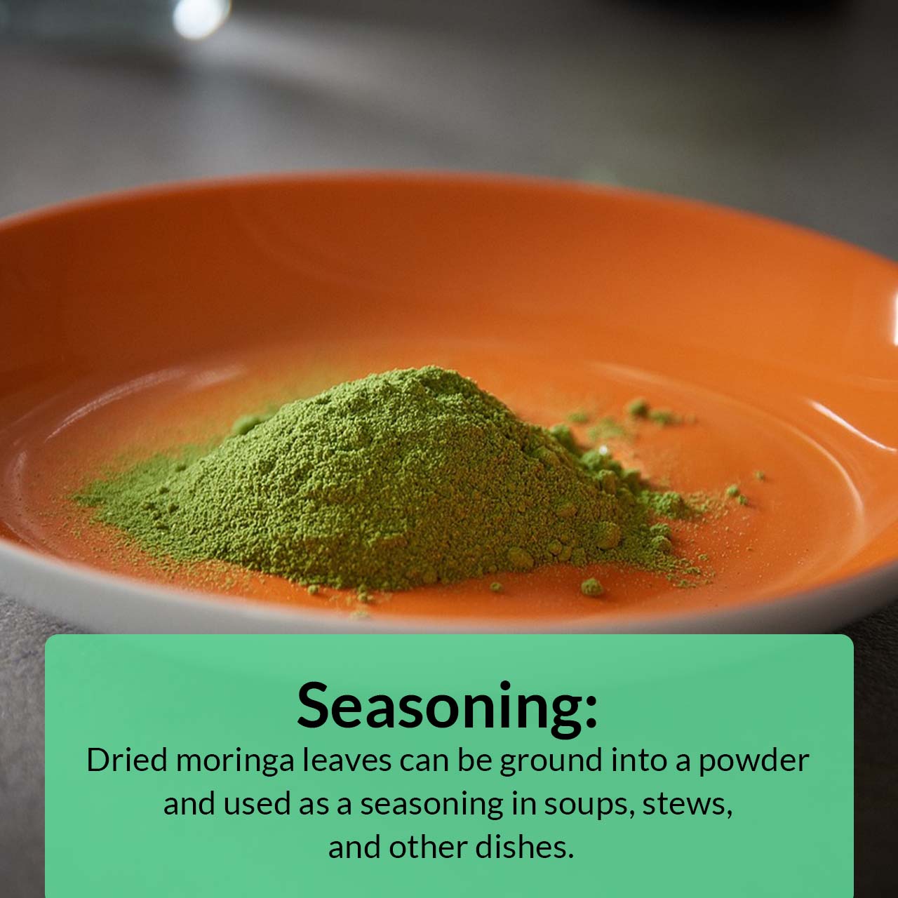 Earth to Tables Dried Moringa Loose Leaves can be grounded into powder and used as seasonings in soups, stews and other dishes.